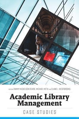 Tammy Nickelson Deari, Michael Meth, Elaine L. Westbrooks - Academic Library Management, Häftad