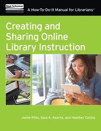 bokomslag Creating and Sharing Online Library Instruction