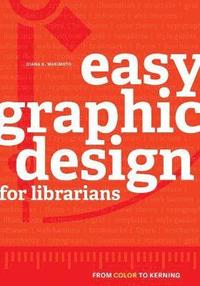 bokomslag Easy Graphic Design for Librarians