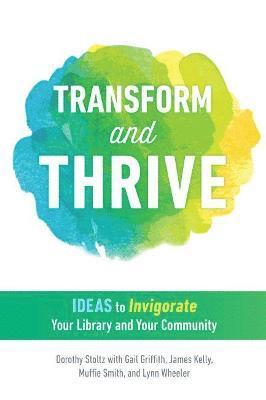 Dorothy Stoltz - Transform and Thrive, Häftad