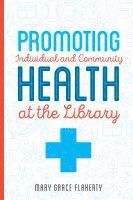 bokomslag Promoting Individual and Community Health at Your Library