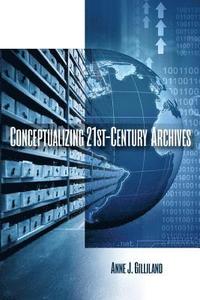 bokomslag Conceptualizing 21st-Century Archives