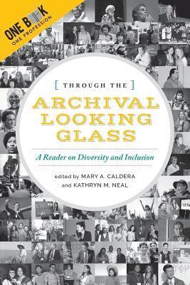 Through the Archival Looking Glass: A Reader on Diversity and Inclusion 1