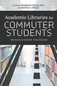 bokomslag Academic Libraries for Commuter Students
