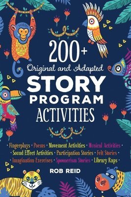 200+ Original and Adapted Story Program Activities 1
