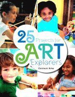 bokomslag 25 Projects for Art Explorers