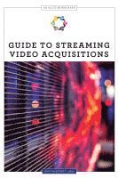 bokomslag Guide to Streaming Video Acquisitions