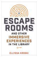 bokomslag Escape Rooms and Other Immersive Experiences in the Library