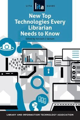 Kenneth J. Varnum, Kenneth J. Varnum - New Top Technologies Every Librarian Needs to Know, Häftad