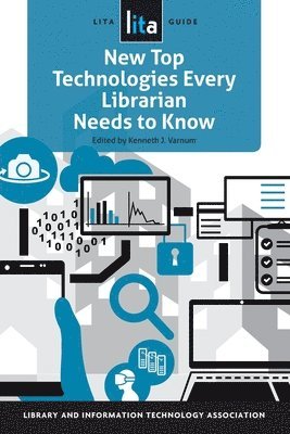 Kenneth J. Varnum, Kenneth J. Varnum - New Top Technologies Every Librarian Needs to Know, Häftad