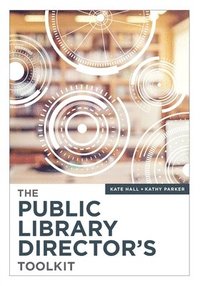 bokomslag The Public Library Directors Toolkit