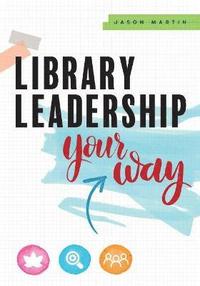 bokomslag Library Leadership Your Way