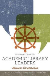 bokomslag A Starter's Guide for Academic Library Leaders