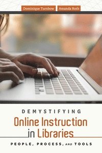 bokomslag Demystifying Online Instruction in Libraries