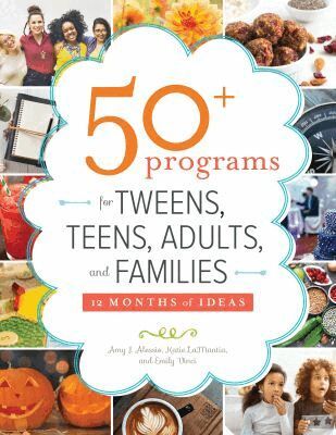 Amy J. Alessio, Katie LaMantia, Emily Vinci - 50+ Programs for Tweens, Teens, Adults, and Families, Häftad