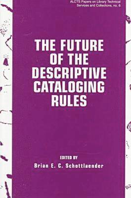 The Future of the Descriptive Cataloging Rules 1