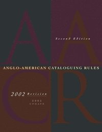 bokomslag Anglo-American Cataloguing Rules, 2002 Revision, 2005 Update