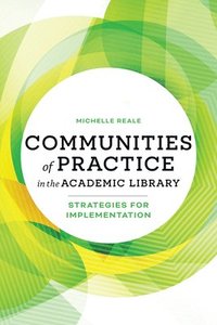 bokomslag Communities of Practice in the Academic Library