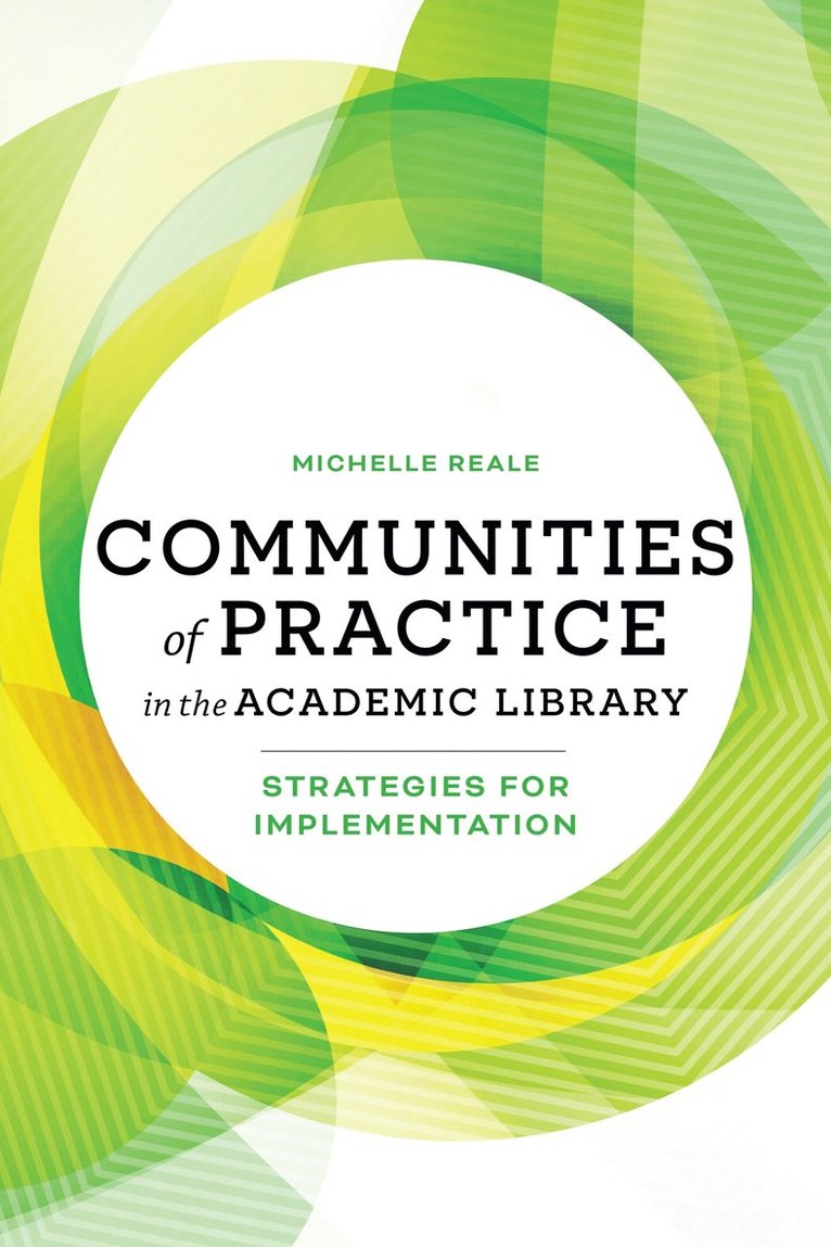 Communities of Practice in the Academic Library 1