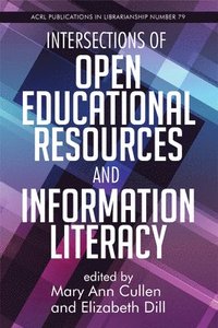 bokomslag Intersections of Open Educational Resources and Information Literacy Volume 79