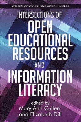 bokomslag Intersections of Open Educational Resources and Information Literacy Volume 79