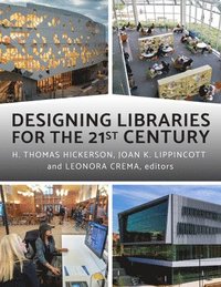bokomslag Designing Libraries for the 21st Century