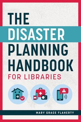 The Disaster Planning Handbook for Libraries 1