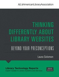 bokomslag Thinking Differently About Library Websites