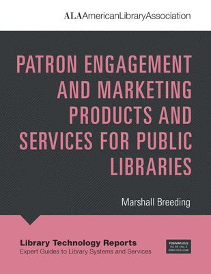 Patron Engagement and Marketing Products and Services for Public Libraries 1