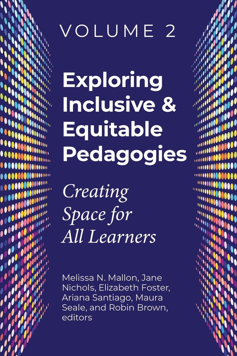 Melissa Mallon, Robin Brown, Elizabeth Foster, Jane Nichols, Ariana Santiago, Maura Seale - Exploring Inclusive & Equitable Pedagogies: Volume 2, Häftad