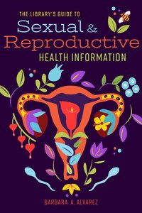 bokomslag Library's Guide to Sexual and Reproductive Health Information