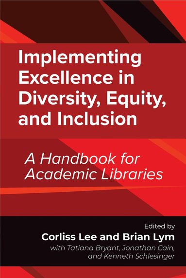 Corliss Lee, Brian Lym, Tatiana Bryant, Jonathan Cain, Kenneth Schlesinger - Implementing Excellence in Diversity, Equity, and Inclusion, Häftad