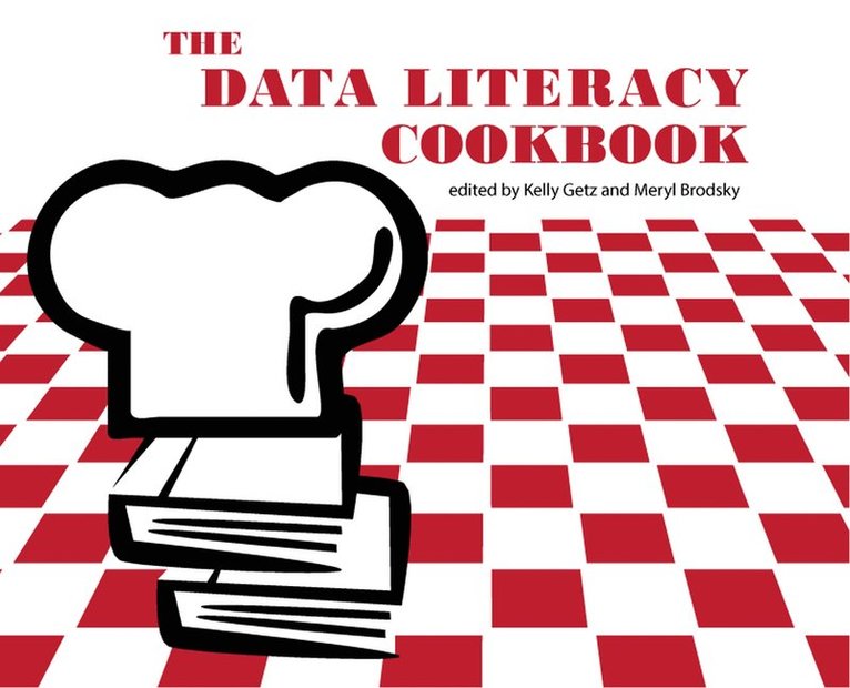 Kelly Getz, Meryl Brodsky - Data Literacy Cookbook, Häftad