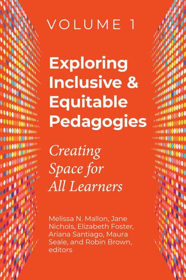 Melissa Mallon, Robin Brown, Elizabeth Foster, Jane Nichols, Ariana Santiago, Maura Seale - Exploring Inclusive & Equitable Pedagogies: Volume 1, Häftad