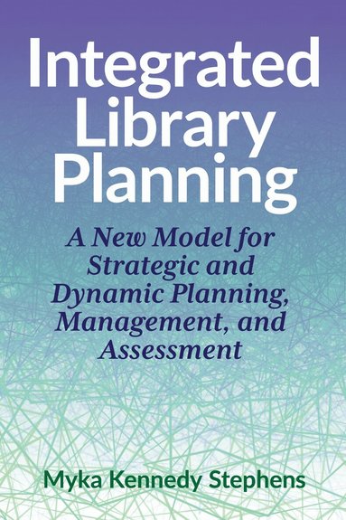 Myka Kennedy Stephens - Integrated Library Planning, Häftad