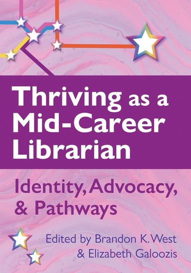bokomslag Thriving As a Mid-Career Librarian