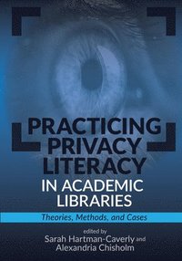 bokomslag Practicing Privacy Literacy in Academic Libraries