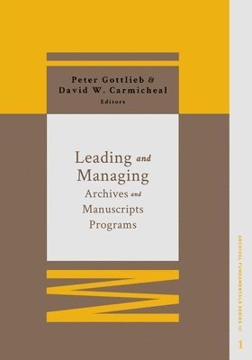 Leading and Managing Archives and Manuscripts Programs 1