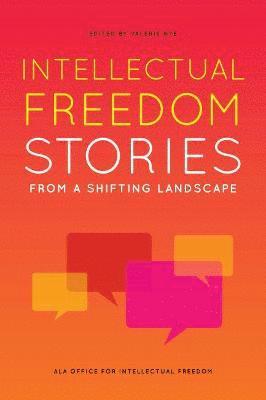 Intellectual Freedom Stories from a Shifting Landscape 1