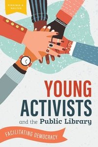 bokomslag Young Activists and the Public Library
