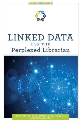 Scott Carlson, Cory Lampert, Darnelle Melvin, Anne Washington - Linked Data for the Perplexed Librarian, Häftad