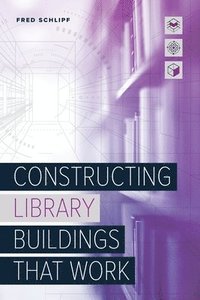 bokomslag Constructing Library Buildings That Work