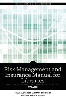 Risk and Insurance Management Manual for Libraries, Updated 1