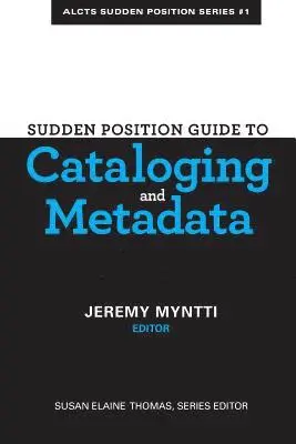 Jeremy Myntti - Sudden Position Guide to Cataloging & Metadata, Häftad. Tillgänglighet: Tillfälligt slut