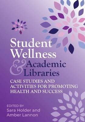 Sara Holder, Amber Lannon - Student Wellness and Academic Libraries, Häftad
