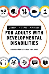 bokomslag Library Programming for Adults with Developmental Disabilities
