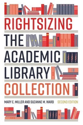Rightsizing the Academic Library Collection 1