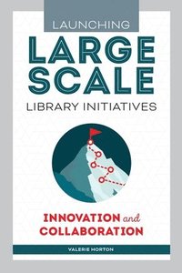 bokomslag Launching Large-Scale Library Initiatives