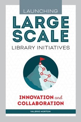 Valerie Horton - Launching Large-Scale Library Initiatives, Häftad