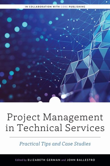 Elizabeth German, John Ballestro - Project Management in Technical Services, Häftad